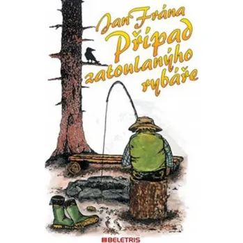 Recenze Případ zatoulanýho rybáře: aneb Tři trampské detektivky - Jan Frána (2017, pevná)