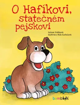 O Hafíkovi, statečném pejskovi - Helena Vrábková