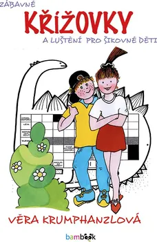 Kniha Zábavné křížovky a luštění pro šikovné děti - Věra Krumphanzlová