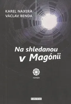 Na shledanou v Magónii - Karel Naxera, Václav Benda