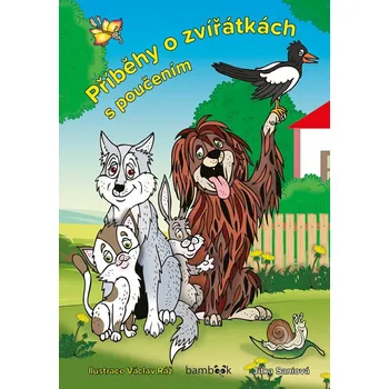 Recenze Příběhy o zvířátkách s poučením: Jak být prima kamarádem - Jitka Saniová, Václav Ráž