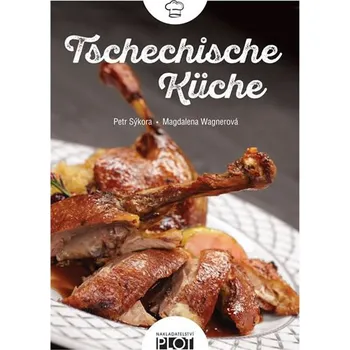 Cizojazyčná kniha Tschechische Küche - Petr Sýkora, Magdalena Wagnerová