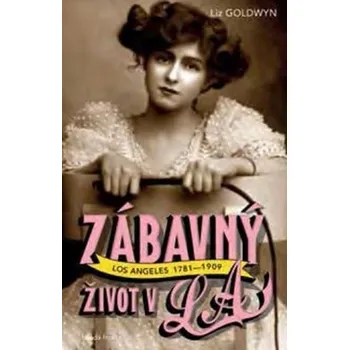 Neřest v L.A. - Liz Goldwyn