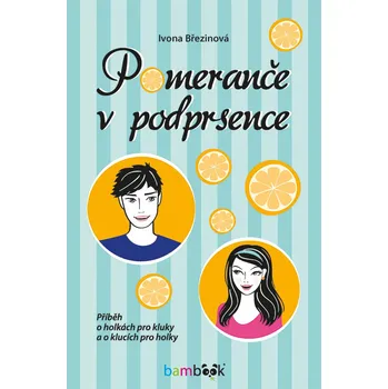 Pomeranče v podprsence - Ivona Březinová