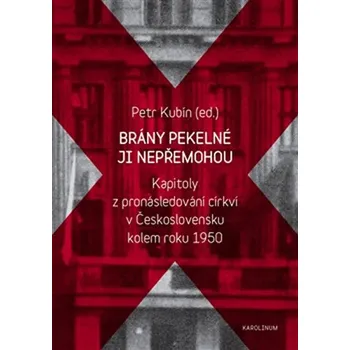 Brány pekelné ji nepřemohou - Petr Kubín