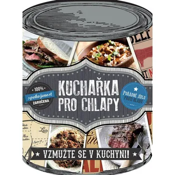 Kuchařka pro chlapy: Vzmužte se v kuchyni - Dagmar Eisenmannová