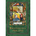 Bratislava 1939 - 1945 - Dušan Kováč…