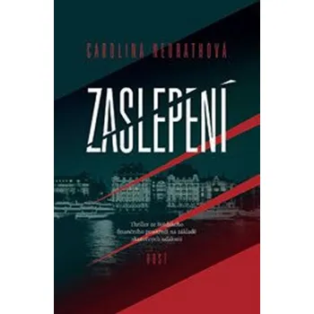 Zaslepení - Carolina Neurathová