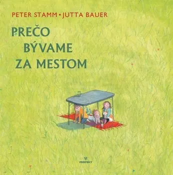 Prečo bývame za mestom - Peter Stamm, Jutta Bauer (SK)