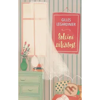 Srdeční záležitost - Gilles Legardinier