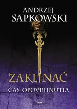 Zaklínač: Čas opovrhnutia - Andrzej Sapkowski (SK)