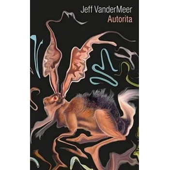 Autorita - Jeff Vandermeer