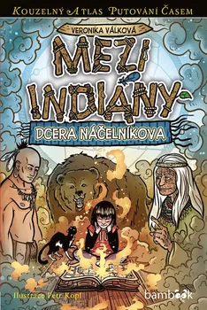 Mezi indiány: Dcera náčelníkova - Veronika Válková, Petr Kopl (2017, brožovaná)