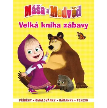 Máša a medvěd: Velká kniha zábavy - Egmont