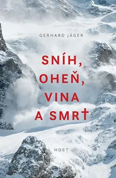 Sníh, oheň, vina a smrt - Gerhard Jäger