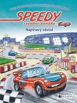 Pohádka Speedy závodní autíčko: Dobrodružný výlet - Nadja Fendrichová