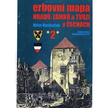 Erbovní mapa hradů, zámků a tvrzí v Čechách 2 - Milan Mysliveček