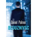 Blouznivec - Daniel Palmer