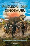 Poslední dny dinosaurů: aneb Výprava za pravěkou apokalypsou - Vladimír Socha