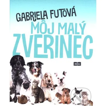 Môj malý zverinec - Gabriela Futová (SK)