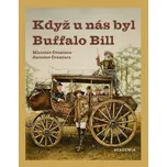 Když u nás byl Buffalo Bill - Jaroslav…