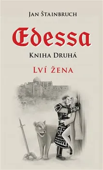 Edessa Kniha druhá: Lví žena - Jan Štainbruch