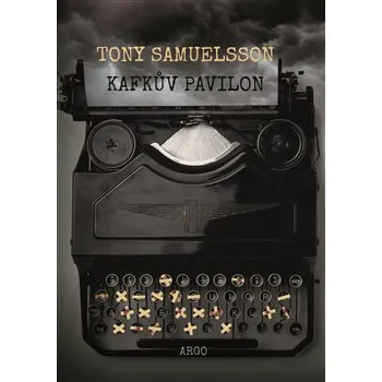 Kafkův pavilon - Tony Samuelsson
