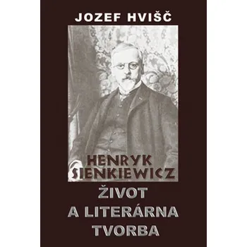 Henryk Sienkiewicz Život a literárna…