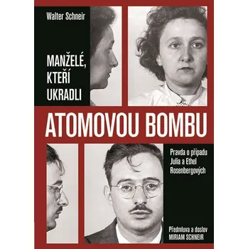 Manželé, kteří ukradli atomovou bombu - Walter Schneir