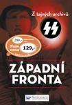 Západní fronta: Z tajných archivů SS -…