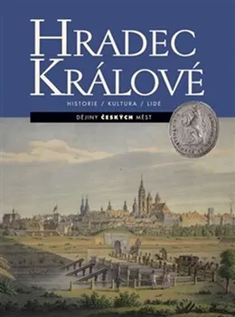 kniha Hradec Králové: Historie, kultura, lidé - Lidové noviny