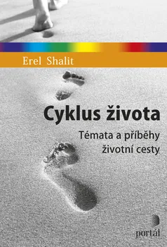 Cyklus života: Témata a příběhy životní cesty - Erel Shalit