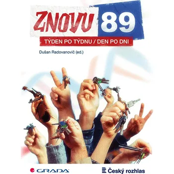Znovu 89: Týden po týdnu, den po dni - Dušan Radovanovič