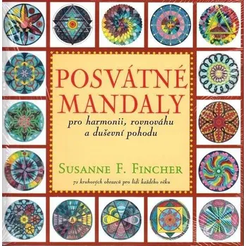 Posvátné mandaly: Pro harmonii,…