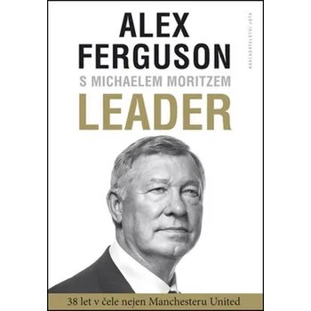 Leader - Alex Ferguson, Michael Moritz