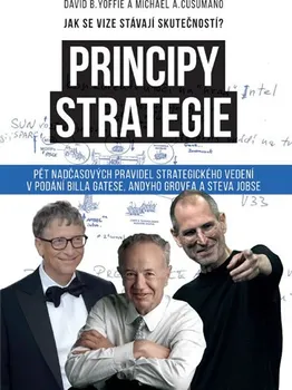 Principy strategie: Pět nadčasových pravidel strategického leadershipu v podání Billa Gatese, Andyho Grova a Steva Jobse - Michael A. Cusumano , David B. Yoffie
