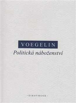 Politická náboženství - Eric Voegelin