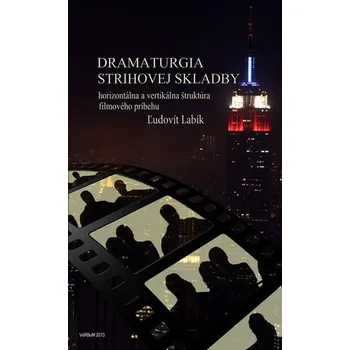 Dramaturgia strihovej skladby - Ľudovít Labík Dramaturgia strihovej skladby - Ľudovít Labík
