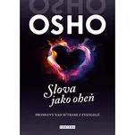 Slova jako oheň: Promluvy nad sutrami z…