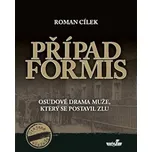 Případ Formis - Roman Cílek