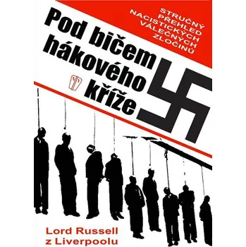 Pod bičem hákového kříže - Lord Russell z Liverpoolu