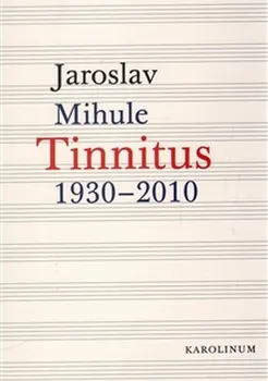 Literární biografie Tinnitus: 1930-2010 - Jaroslav Mihule