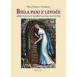 Biela pani z Levoče - Alena Stašíková Galvánková (SK)
