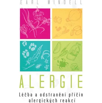 Alergie: Léčba a odstranění příčin alergických reakcí - Earl Mindell Alergie: Léčba a odstranění příčin alergických reakcí - Earl Mindell