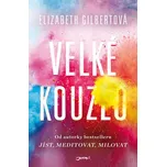 Velké kouzlo - Elizabeth Gilbertová