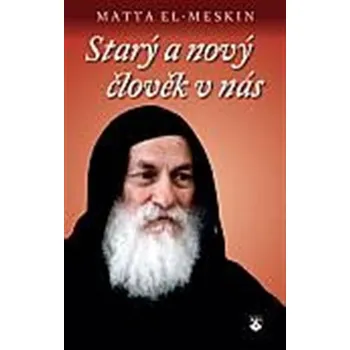 Recenze Starý a nový člověk v nás - Matta El-Meskin