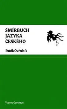 Šmírbuch jazyka českého: Slovník nekonvenční češtiny 1945-1989 - Patrik Ouředník