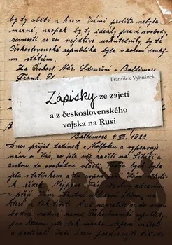 Literární biografie Zápisky ze zajetí a z československého vojska na Rusi - František Vyhnánek