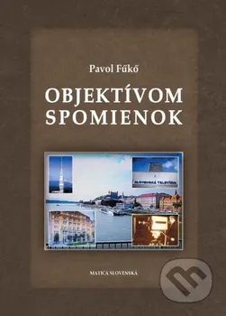 Literární biografie Objektívom spomienok - Pavol Fűkö (SK)