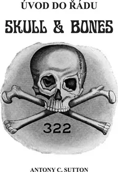 Literární biografie Úvod do řádu Skull and Bones - Antony C. Sutton